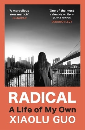 Radical: A Life of My Own - Guo Xiaolu