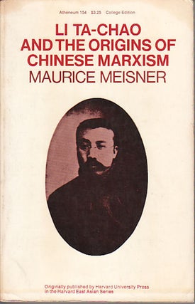 Stock ID #100000 Li Ta-Chao and the Origins of Chinese Marxism. MAURICE MEISNER