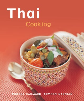 Stock ID #101767 Thai Cooking. Quick, Easy, Delicious Recipes to Make at Home. ROBERT AND SOMPAN...