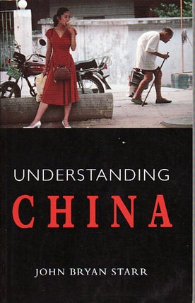 Stock ID #101950 Understanding China. JOHN BRYAN STARR