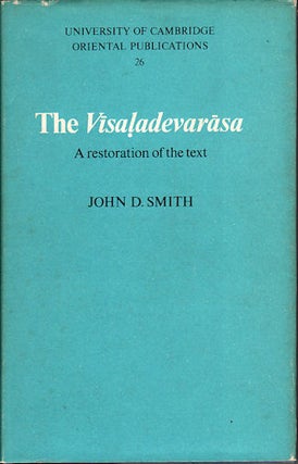 Stock ID #102020 The Visaladevarasa. A Restoration of the Text. JOHN D. SMITH
