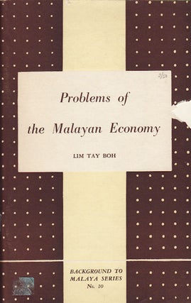 Stock ID #10251 Problems of the Malayan Economy. LIM TAY BOH