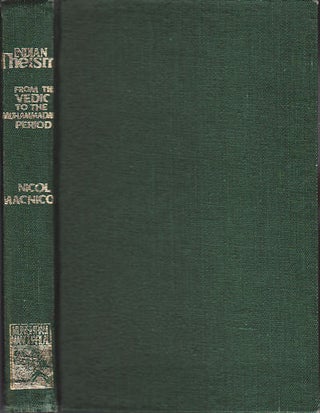 Stock ID #102770 Indian Theism. From the Vedic to the Muhammadan Period. NICOL MACNICOL