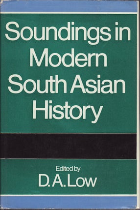 Stock ID #10613 Soundings in Modern South Asian History. D. A LOW