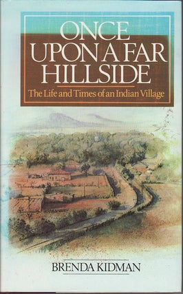Stock ID #106423 Once Upon a Far Hillside. Life and Times of an Indian Village. BRENDA KIDMAN