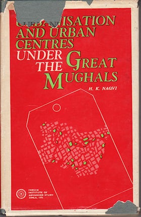 Stock ID #117980 Urbanisation and Urban Centres Under the Great Mughals 1556-1707. An Essay...
