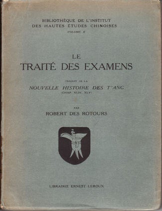 Stock ID #118085 Le Traite des Examens Traduit de la Nouvelle Histoire des T'ang (Chap. XLIV, XLV). ROBERT DES ROTOURS.
