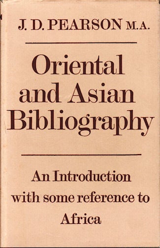 Stock ID #119291 Oriental and Asian Bibliography. An Introduction With Some Reference to Africa. J. D. PEARSON.