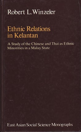 Stock ID #122614 Ethnic Relations in Kelantan. A Study of the Chinese and Thai as Ethnic...