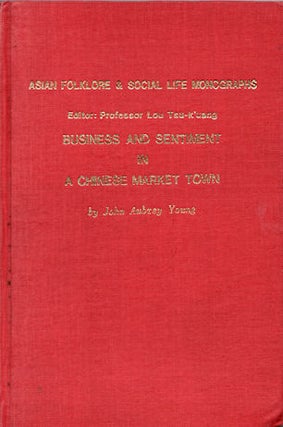 Stock ID #122803 Business and Sentiment in a Chinese Market Town. JOHN AUBREY YOUNG