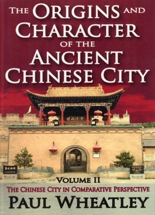 Stock ID #122842 The Origins and Character of the Ancient Chinese City. Volume II. The...