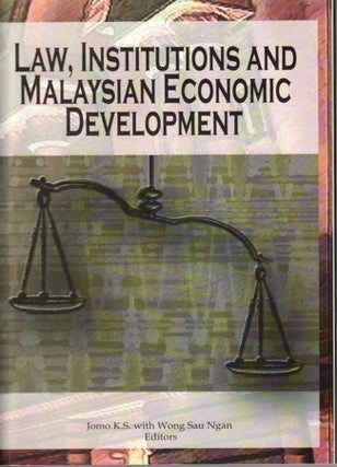 Stock ID #123113 Law, Institutions and Malaysian Economic Development. K. S. JOMO, WONG SAU NGAN