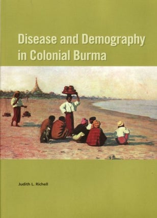 Stock ID #123346 Disease and Demography in Colonial Burma. JUDITH RICHELL