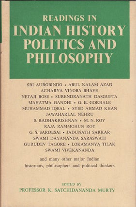 Stock ID #12360 Readings in Indian History, Politics and Philosophy. K. SATCHIDANANDA MURTY