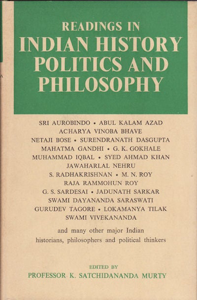 Stock ID #12360 Readings in Indian History, Politics and Philosophy. K. SATCHIDANANDA MURTY.