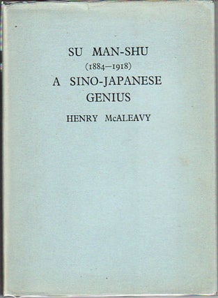 Stock ID #123831 Su Man-shu (1884 - 1918). A Sino-Japanese Genius. HENRY MCALEAVY