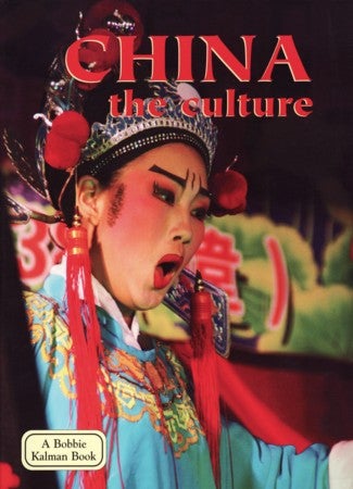 Stock ID #124041 China. The Culture. Lands Peoples and Cultures Series. BOBBIE KALMAN.