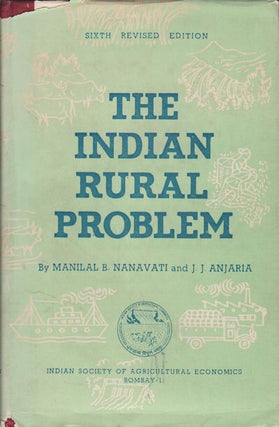 Stock ID #12423 The Indian Rural Problem. MANILAL B. NANAVATII, J J. ANJARIA