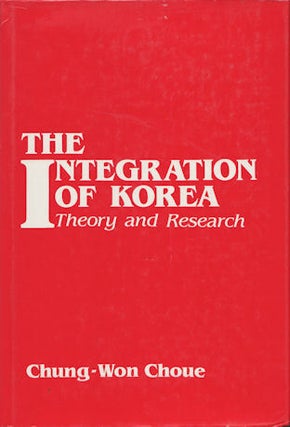 Stock ID #126755 The Integration of Korea. CHUNG-WON CHOUE
