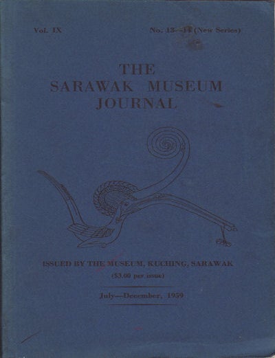 Stock ID #127156 The Sarawak Museum Journal. Vol. IX, No. 13-14. SARAWAK.