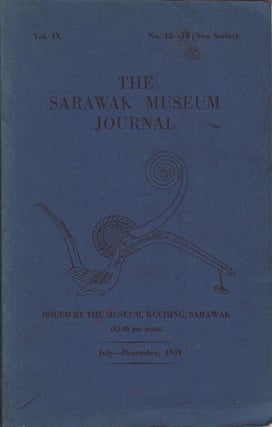 Stock ID #127156 The Sarawak Museum Journal. Vol. IX, No. 13-14. SARAWAK