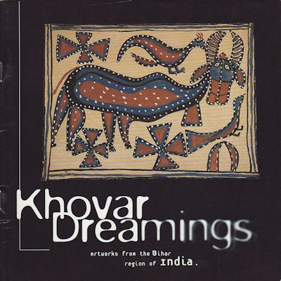 Stock ID #127474 Khovar Dreamings. Artworks from the Bihar region of India. EXHIBITION CATALOGUE.