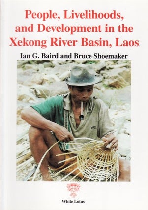 Stock ID #128061 People, Livelihoods and Development in the Xekong River Basin, Laos. IAN G. AND...