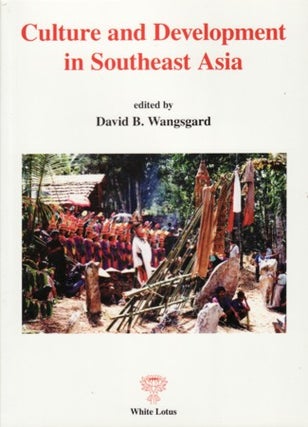 Stock ID #128065 Culture and Development in Southeast Asia. DAVID B. WANGSGARD