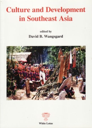 Stock ID #128065 Culture and Development in Southeast Asia. DAVID B. WANGSGARD.