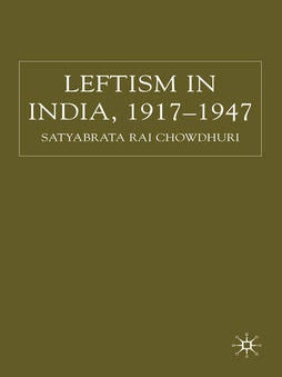 Stock ID #128104 Leftism in India 1917-1947. SATYABRATA RAI CHOWDHURI