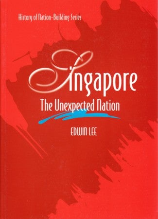 Stock ID #128106 Singapore. The Unexpected Nation. EDWIN LEE.