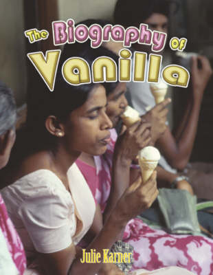 Stock ID #128281 The Biography of Vanilla. JULIE KARNER