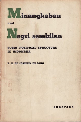 Stock ID #128433 Minangkabau and Negri Sembilan. Socio-Political Structure in Indonesia. P. E. DE JOSSELIN DE JONG.