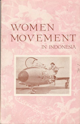 Stock ID #128434 The Women's Movement in Indonesia. A Chronological Survey of the Women's...
