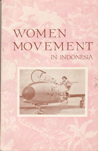 Stock ID #128434 The Women's Movement in Indonesia. A Chronological Survey of the Women's Movement in Indonesia. INDONESIAN GOVERNMENT BOOKLET.