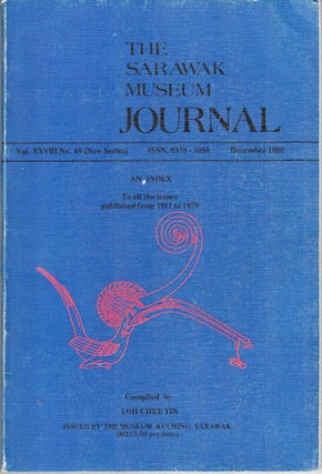 Stock ID #128452 The Sarawak Museum Journal. Vol.XXVIII. No. 49 (New Series). LUCAS CHIN