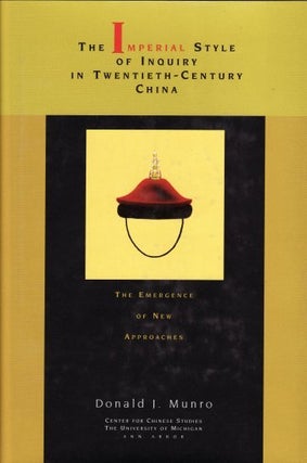 Stock ID #128672 Imperial Style of Inquiry in Twentieth-Century China. The Emergence of New...
