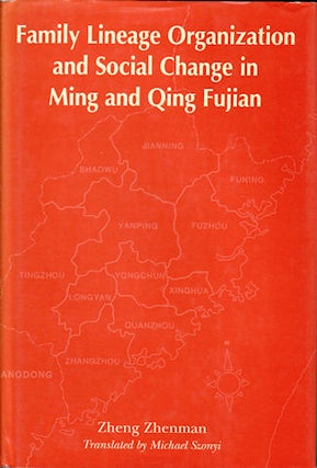 Stock ID #128873 Family Lineage Organization and Social Change in Ming and Qing Fujian. ZHENG...
