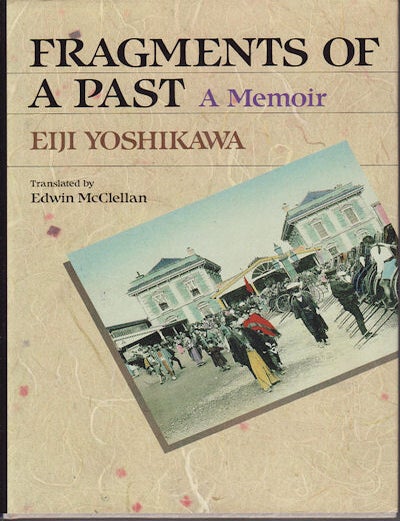 Stock ID #129039 Fragments of a Past. A Memoir. EIJI YOSHIKAWA.