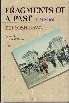 Stock ID #129039 Fragments of a Past. A Memoir. EIJI YOSHIKAWA