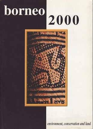 Stock ID #129060 Borneo 2000. Proceedings of the Sixth Biennial Borneo Reseach Conference. Volume...