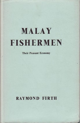 Stock ID #129378 Malay Fishermen: Their Peasant Economy. RAYMOND FIRTH