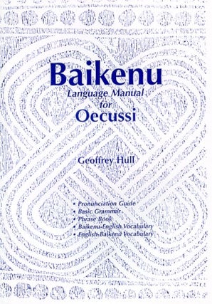 Stock ID #129583 Baikenu Language Manual for the Oecussi-Ambeno Enclave (East Timor). GEOFFREY HULL