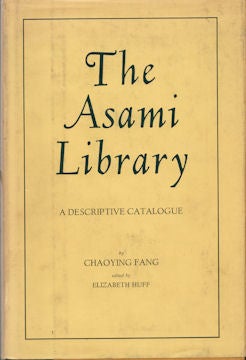 Stock ID #129607 Asami Library. A Descriptive Catalogue. CHAOYING FANG