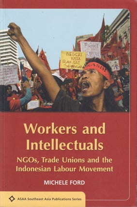 Stock ID #129665 Workers and Intellectuals. NGOs, Trade Unions and the Indonesian Labour...
