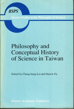 Stock ID #129839 Philosophy and Conceptual History of Science in Taiwan. CHENG-HUNG AND DAIWIE FU...