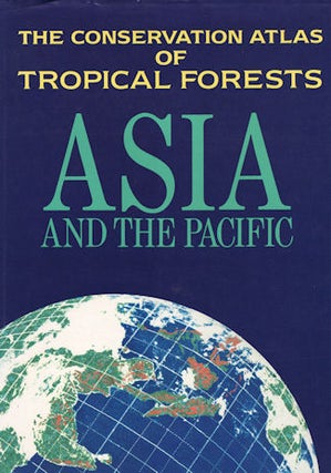 Stock ID #129991 Conservation Atlas of Tropical Forests. Asia and the Pacific. N. MARK AND J....