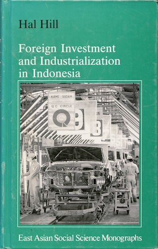 Stock ID #130125 Foreign Investment and Industrialization in Indonesia. HAL HILL.
