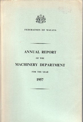 Stock ID #131120 Annual Report of the Machinery Department for the Year 1957. T. W. WILSON,...