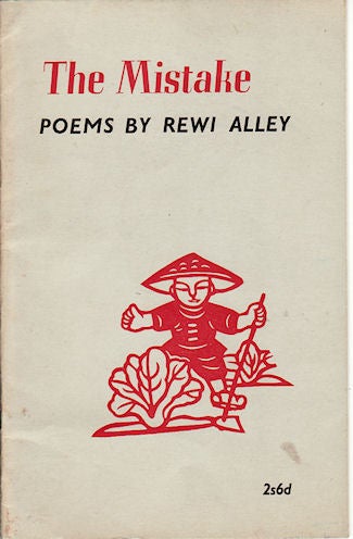 Stock ID #131686 The Mistake. Poems by Rewi Alley. REWI ALLEY.